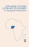 Towards an Igbo Literary di Nwachukwu edito da Routledge