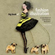 Big Book of Fashion Illustration di Martin Dawber edito da Pavilion Books