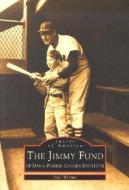 The Jimmy Fund: Of Dana-Farber Cancer Institute di Saul Wisnia edito da ARCADIA PUB (SC)