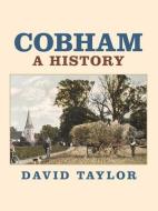 Cobham di David Taylor edito da The History Press Ltd