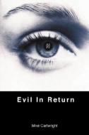 Evil in Return di Mike Cartwright edito da AUTHORS ONLINE LTD