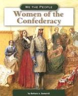 Women of the Confederacy di Barbara A. Somervill edito da Compass Point Books