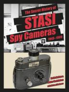 The Secret History Of Stasi Spy Cameras di H. Keith Melton, Michael M. Hasco, Detlev Vreisleben edito da Schiffer Publishing Ltd