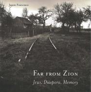 Far from Zion di Jason Francisco edito da Stanford University Press