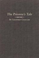 The Prioress's Tale di Geoffrey Chaucer edito da ARTHUR H CLARK CO