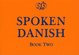 Spoken Danish, Book Two di Jeannette Dearden, Karin Stig-Nielsen edito da Spoken Language Services