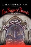 The Beggars' Pursuit di Christian Filostrat edito da Africana Homestead Legacy Publishers