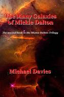 The Many Galaxies Of Mickie Dalton di Michael Davies edito da Mickie Dalton Foundation