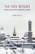 The Negative Theology Of Nund Rishi di Abir Bazaz edito da Cambridge University Press