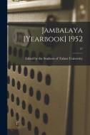 Jambalaya [yearbook] 1952; 57 edito da LIGHTNING SOURCE INC