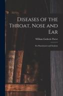 Diseases of the Throat, Nose and Ear: for Practitioners and Students di William Gutherie Porter edito da LIGHTNING SOURCE INC
