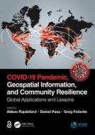 COVID-19 Pandemic, Geospatial Information, And Community Resilience edito da Taylor & Francis Ltd