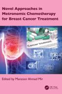 Novel Approaches In Metronomic Chemotherapy For Breast Cancer Treatment edito da Taylor & Francis Ltd