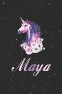 Maya: First Name Personalized Unicorn Customized Names Gift Birthday Girl Notebook Journal di Day Writing Journals edito da INDEPENDENTLY PUBLISHED