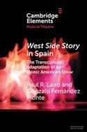 West Side Story In Spain di Paul R. Laird, Gonzalo Fernandez Monte edito da Cambridge University Press