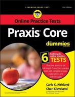 Praxis Core for Dummies, with Online Practice di Carla C. Kirkland, Chan Cleveland edito da FOR DUMMIES