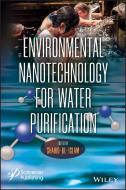 Environmental Nanotechnology for Water Purification di Shahid Ul-Islam, Mohammad Mahmoodi, Aminoddin Haji edito da WILEY