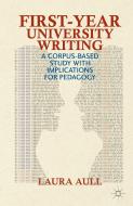 First-Year University Writing di Laura Aull, Tom Garvin edito da Palgrave Macmillan