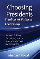 Choosing Presidents di Michael Novak edito da Taylor & Francis Ltd