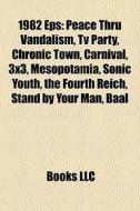 1982 Eps: Peace Thru Vandalism, Tv Party di Books Llc edito da Books LLC, Wiki Series