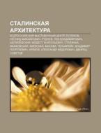 Stalinskaya Arkhitektura: Vserossii Skii di Istochnik Wikipedia edito da Books LLC, Wiki Series
