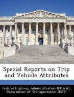 Special Reports On Trip And Vehicle Attributes edito da Bibliogov