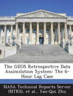 The Geos Retrospective Data Assimilation System di Yan-Qui Zhu edito da Bibliogov