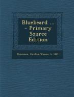 Bluebeard ... - Primary Source Edition edito da Nabu Press
