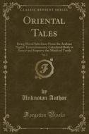 Oriental Tales, Vol. 2 di Unknown Author edito da Forgotten Books