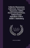 Collectio Nummorum Cuficorum, Quos Aere Expressos, Addita Eorum Interpretatione, Subjunctoque Alphabeto Cufico, Edidit I. Hallenberg di Jonas Hallenberg edito da Palala Press