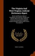 The Virginia And West Virginia Judicial Dictionary-digest di Fred P Caldwell edito da Arkose Press