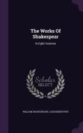 The Works Of Shakespear di William Shakespeare, Alexander Pope edito da Palala Press