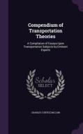 Compendium Of Transportation Theories di Charles Curtice McCain edito da Palala Press