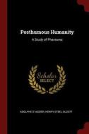 Posthumous Humanity: A Study of Phantoms di Adolphe D' Assier, Henry Steel Olcott edito da CHIZINE PUBN