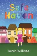 SAFE HAVEN di KAREN WILLIAMS edito da AUSTIN MACAULEY PUBLISHERS LTD