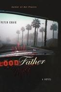 Blood Father di Peter Craig edito da HYPERION