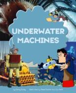 Underwater Machines di Gerry Bailey edito da Picture Window Books