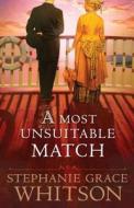 A Most Unsuitable Match di Stephanie Grace Whitson edito da Thorndike Press