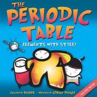 The Periodic Table: Elements with Style! [With Periodic Table] di Adrian Dingle edito da Turtleback Books
