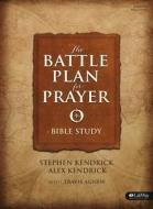 The Battle Plan for Prayer: Bible Study Book di Alex Kendrick, Stephen Kendrick edito da LIFEWAY CHURCH RESOURCES