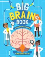 Big Brain Book: How It Works and All Its Quirks di Leanne Boucher Gill edito da MAGINATION PR