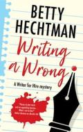 Writing A Wrong di Betty Hechtman edito da Canongate Books