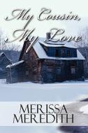 My Cousin, My Love di Merissa Meredith edito da America Star Books