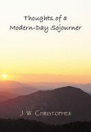 Thoughts of a Modern-Day Sojourner di J. W. Christopher edito da AUTHORHOUSE