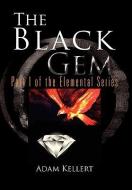 The Black Gem di Adam Kellert edito da Xlibris