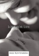 Love for Life: Reaching Out for Joy di Max Roytenberg edito da AUTHORHOUSE