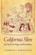 California Slim di Andrew J Bernstein edito da Xlibris
