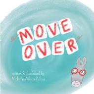 Move Over di Michelle Pullins edito da Createspace