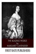 The Blazing World di Margaret Cavendish edito da Createspace