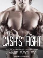 Cash's Fight di Jamie Begley edito da Tantor Audio